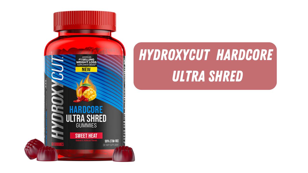 hydroxycut hardcore ultra shred