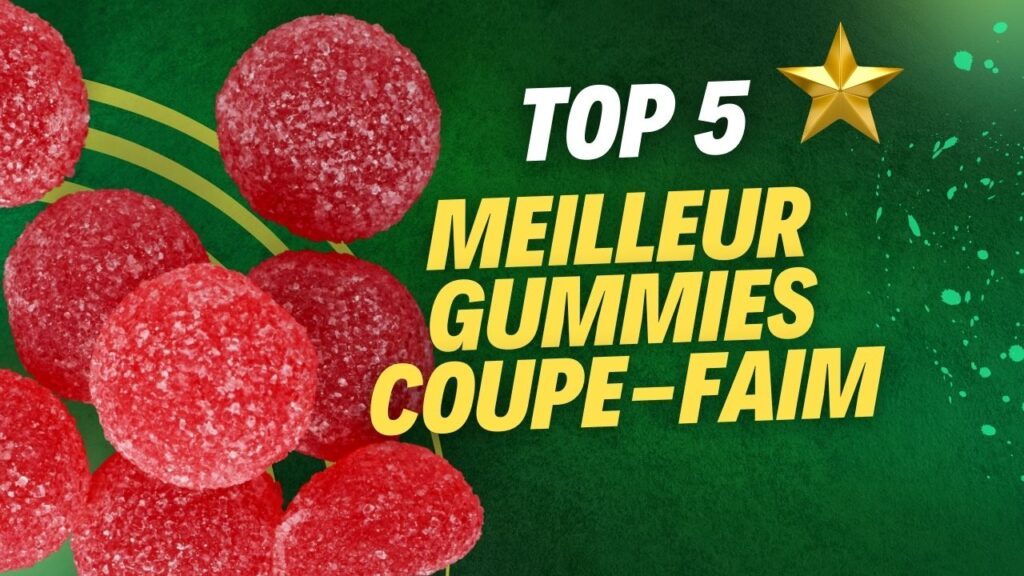 les 5 meilleurs gummies coupe faim